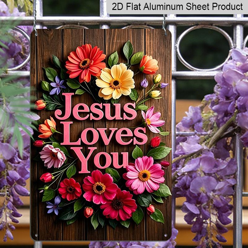 2D Flat 1pc "Jesus Loves You" Floral Metal Sign 7.87x11.81inch - Aluminum Christian Religious Decor for Home, Garden, Porch, Church - Durable