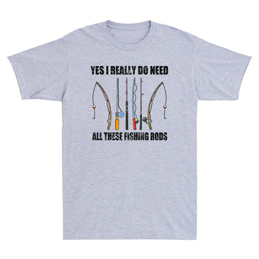 Yes I Really Do Need All These Fishing Rods Funny Fishing Vintage Men s T-Shirt S
