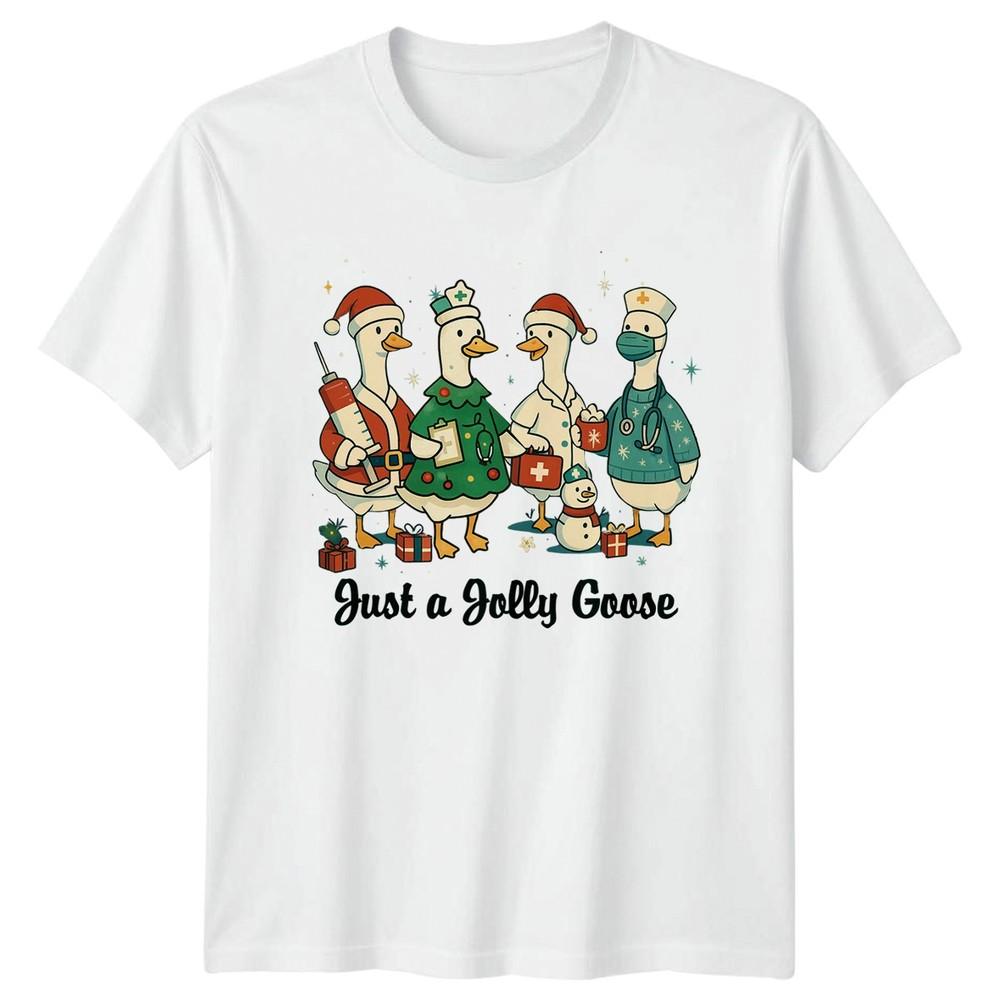 Just A Jolly Goose Christmas Healthcare Geese Unisexs Unisexs Graphic Tee S