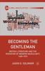 The Becoming the Gentleman : British Literature and the Invention of Modern Masculinity, 1660-1815 Book