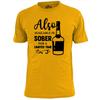 Mens Available In Sober Funny T Shirt Booze Beer Drinking