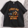 Jpeux Pas Je Dois Faire Du Bois Tshirt Casual Cotton Short Sleeve Round Neck Tshirt Y2k Clothes Streetwear Mens Clothing