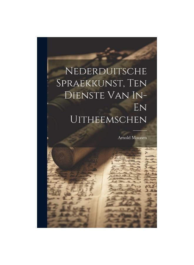 Książka Nederduitsche Spraekkunst, Ten Dienste Van In- En Uitheemschen