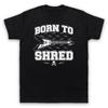 Born To Shred Guitar Love Slogan Rock Music Lover Mens And Womens T-Shirt