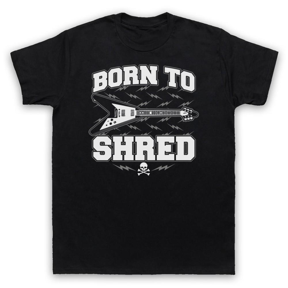 Born To Shred Guitar Love Slogan Rock Music Lover Mens And Womens T-Shirt
