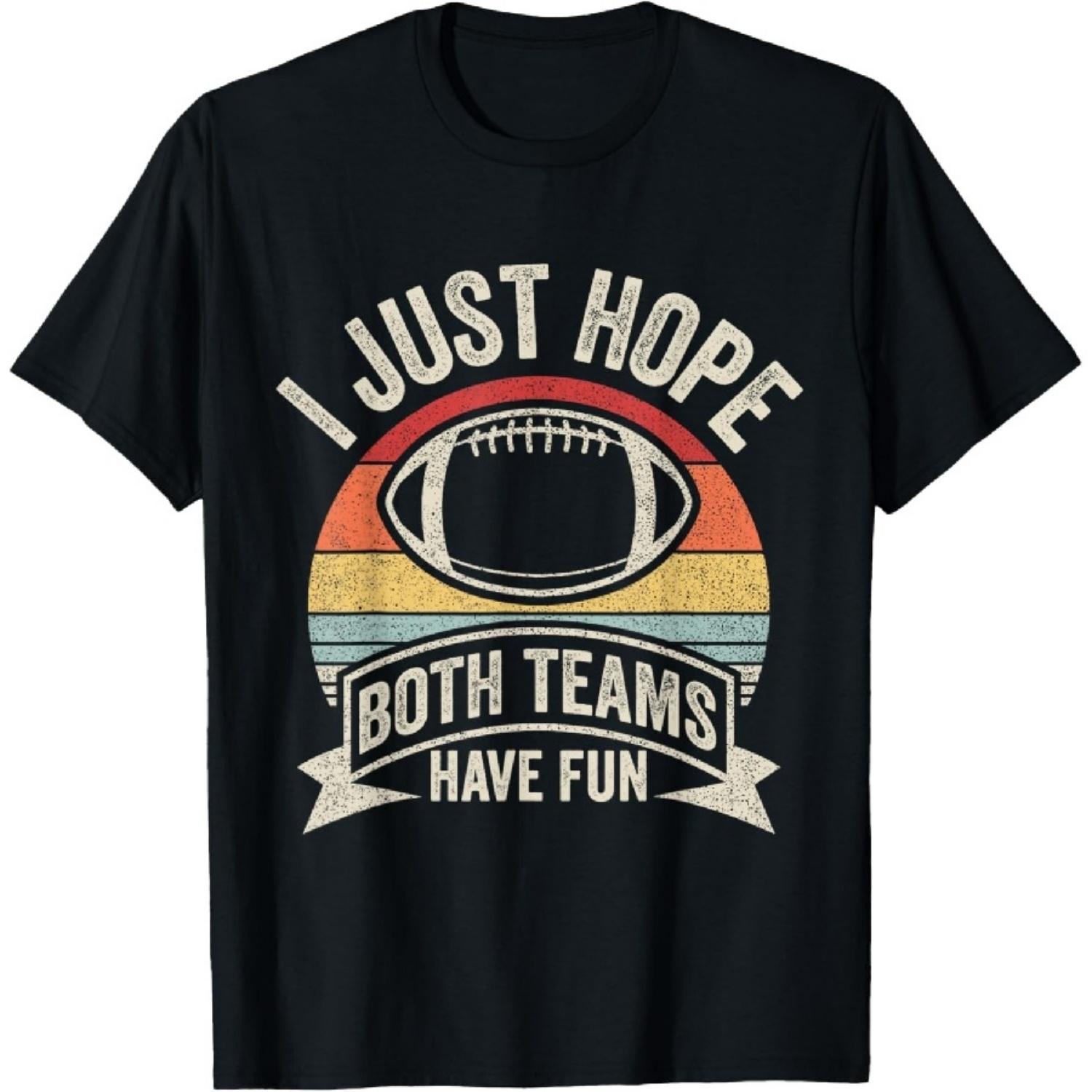 

Catch Some Rays Retro Vintage I Just Hope Both Teams Have Fun Football T-Shirt S