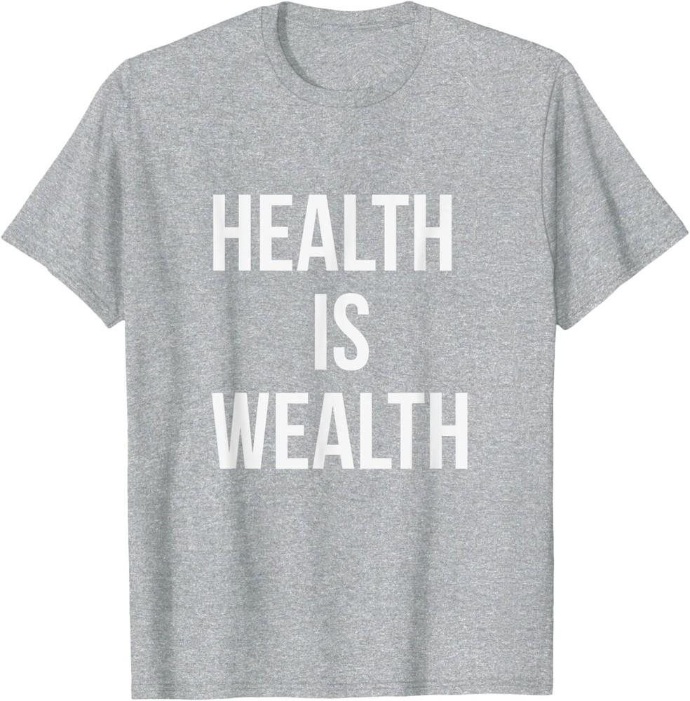 Health Is Wealth Funny Fitness And Finance Sport Cool Unisex T-shirt S
