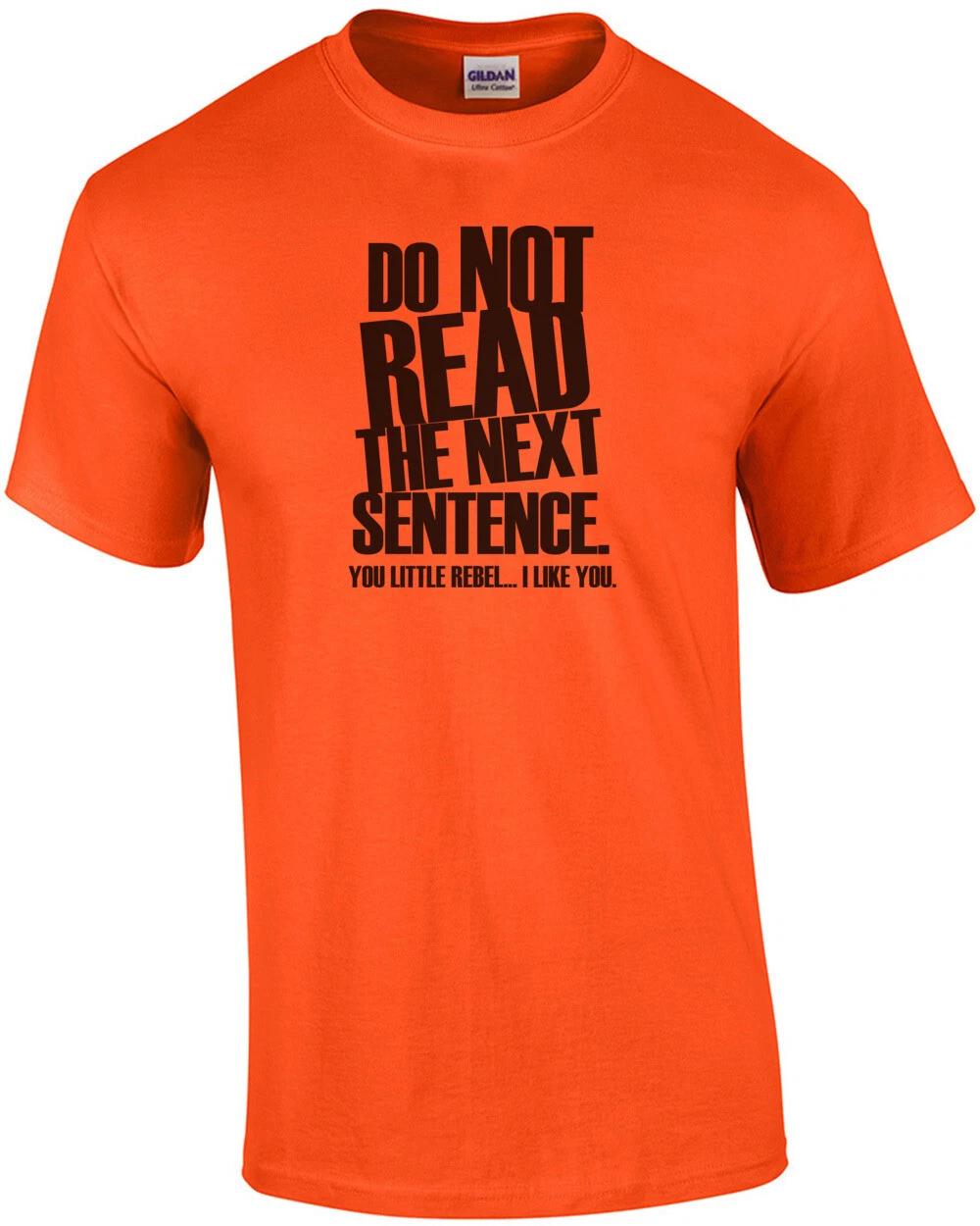 Do Not Read This Shirt! You Rebel. Shirt 3XL