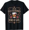 I'm an Old Fashioned Drinking Whiskey Drinker Bourbon Girl Unisex T-Shirt