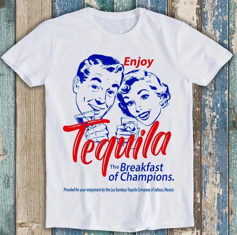 Enjoy Tequila The Breakfast Of Champions Joke Funny Gift Tee T Shirt M1549