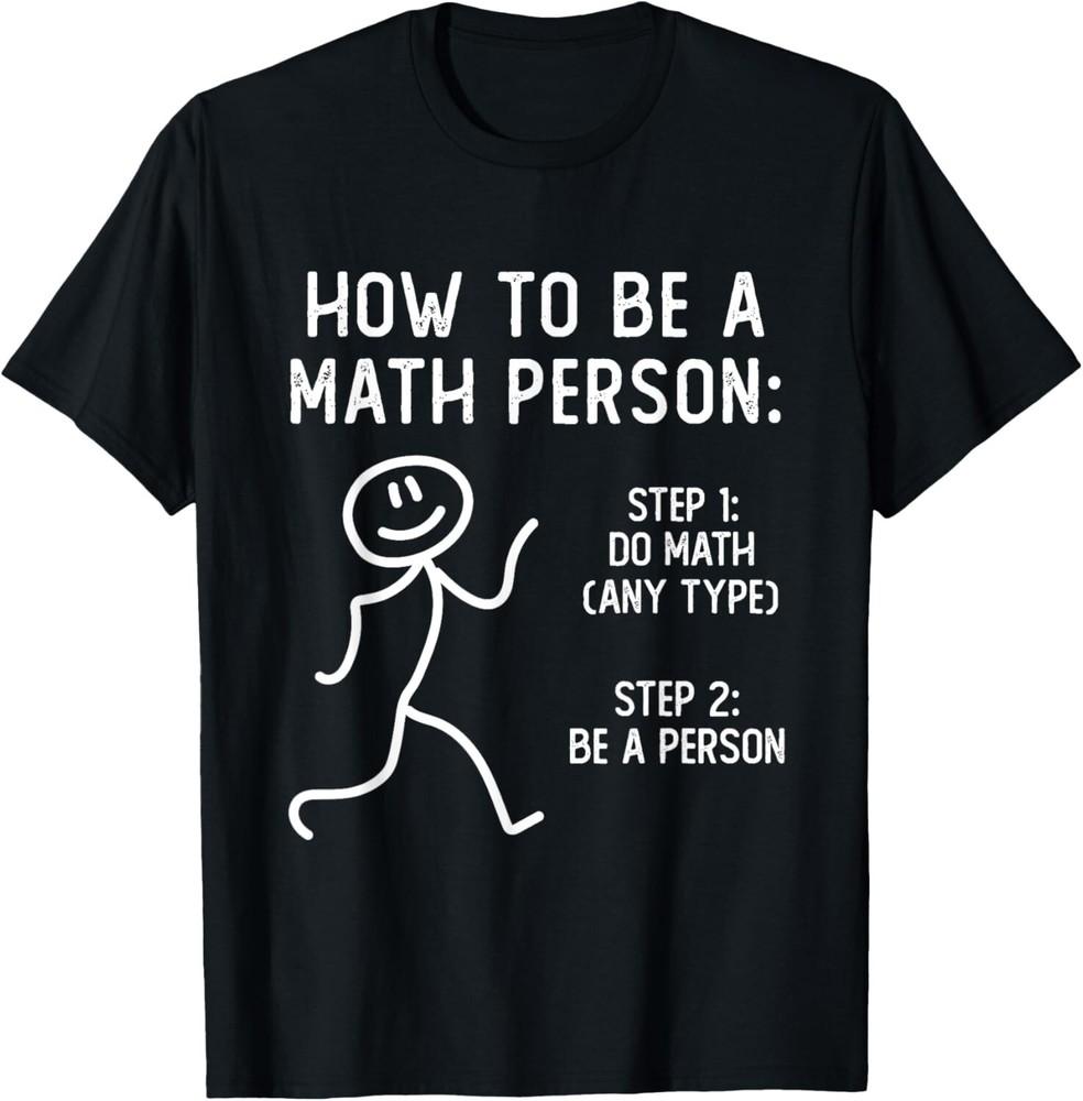 

How To Be A Math Person Tee Gift Unisex T-Shirt M