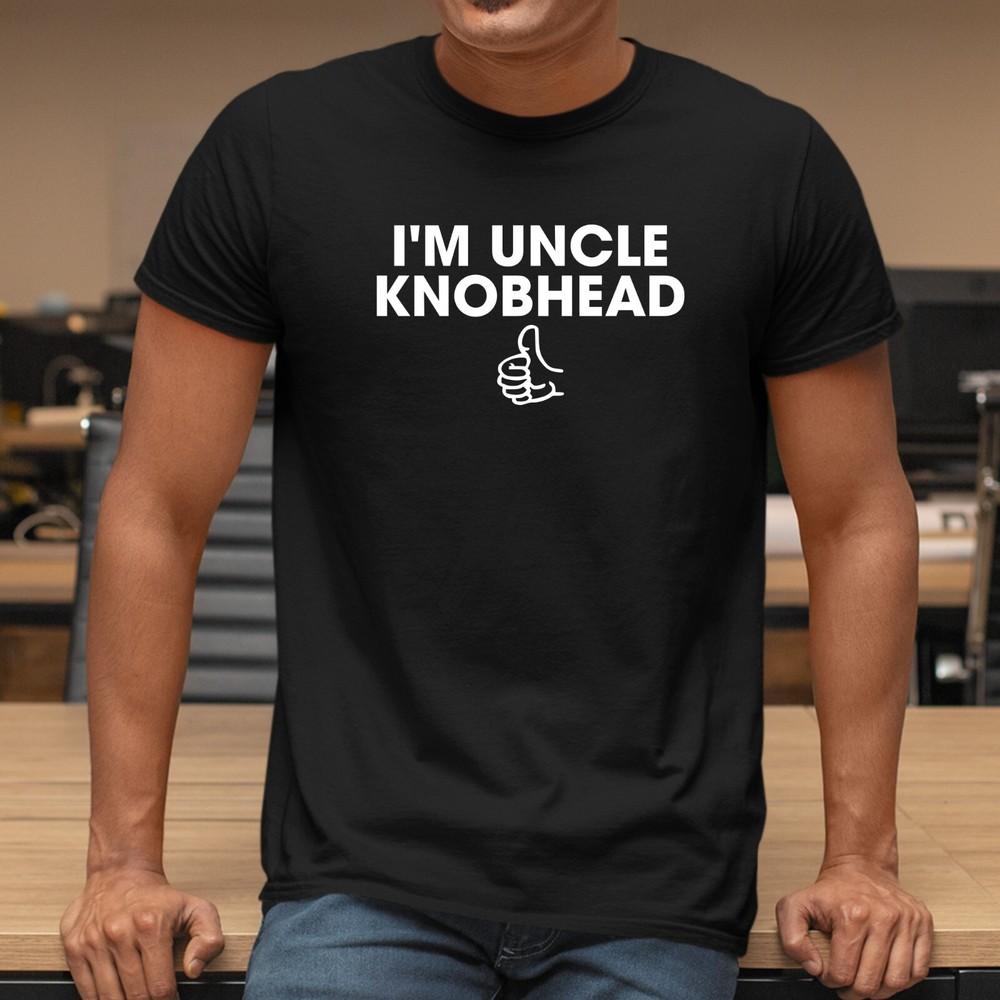 Mens Funny T Shirt I M Uncle Knobhead Rude Joke Gift Present Idea For Uncle Tee Unisex T-Shirt XXXL