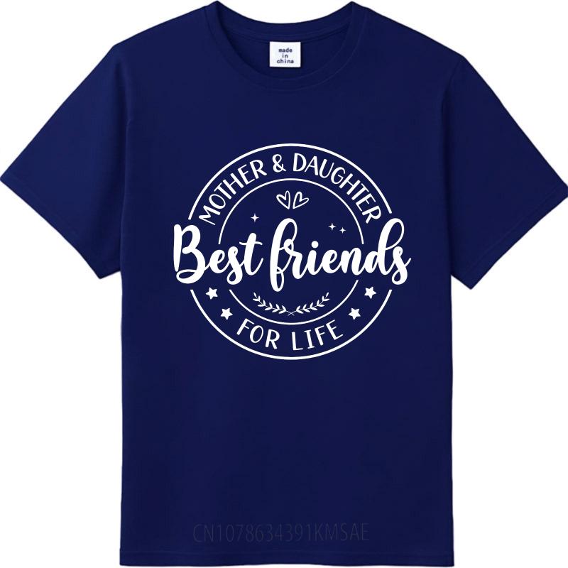 Man Brand tshirt Daily Wear Summer Boys Tshirt Mother Daughter Best Friends For Life Short Sleeve Comfortable ONeck Tshirt