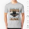 Its Nice To Be Stroked But Id Rather Be Blown T Shirt Cotton Men Women DIY Print Blown Race Car Race Car Engine Design Epic