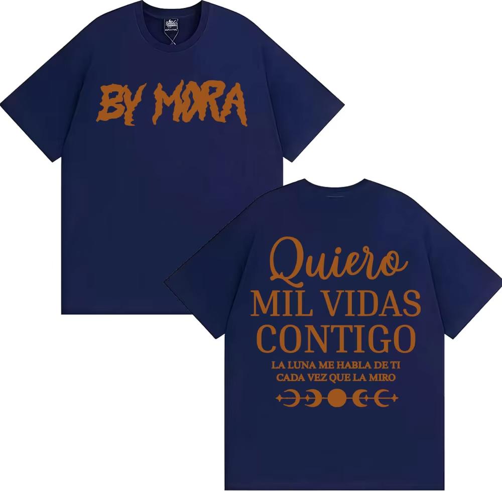 Rapper Mora Quierc Mil Vidas Contigo Letter Printed Tee Shirt Harajuku Y2k Clothes Oversized T Shirt Men's Women Cotton T-shirts