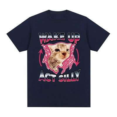 Wake Up Act Silly Kitty Grafické tričko Legrační kočka Meme Tričko s krátkým rukávem Muži Ženy Neformální 100% bavlna Nadměrná trička Topy