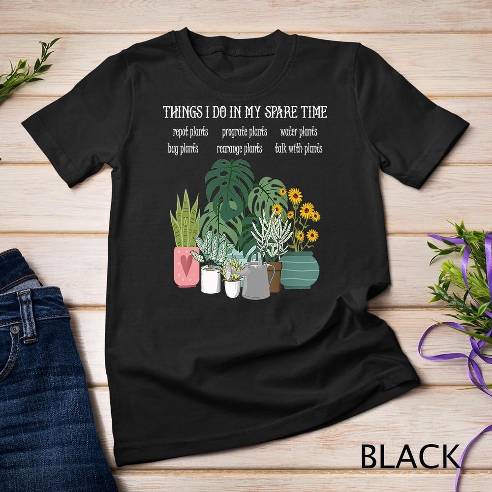 Garden Gifts for Men Women - Things I Do In My Spare Time T-Shirt Unisex T-shirt