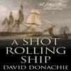 A Shot Rolling Ship by David Donachie Paperback Book 9781493066278