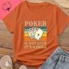 Poker Is Not About Luck; It's About Skill. Lucky Poker Unisex's Shirt with Pure Cotton T-shirt Pattern
