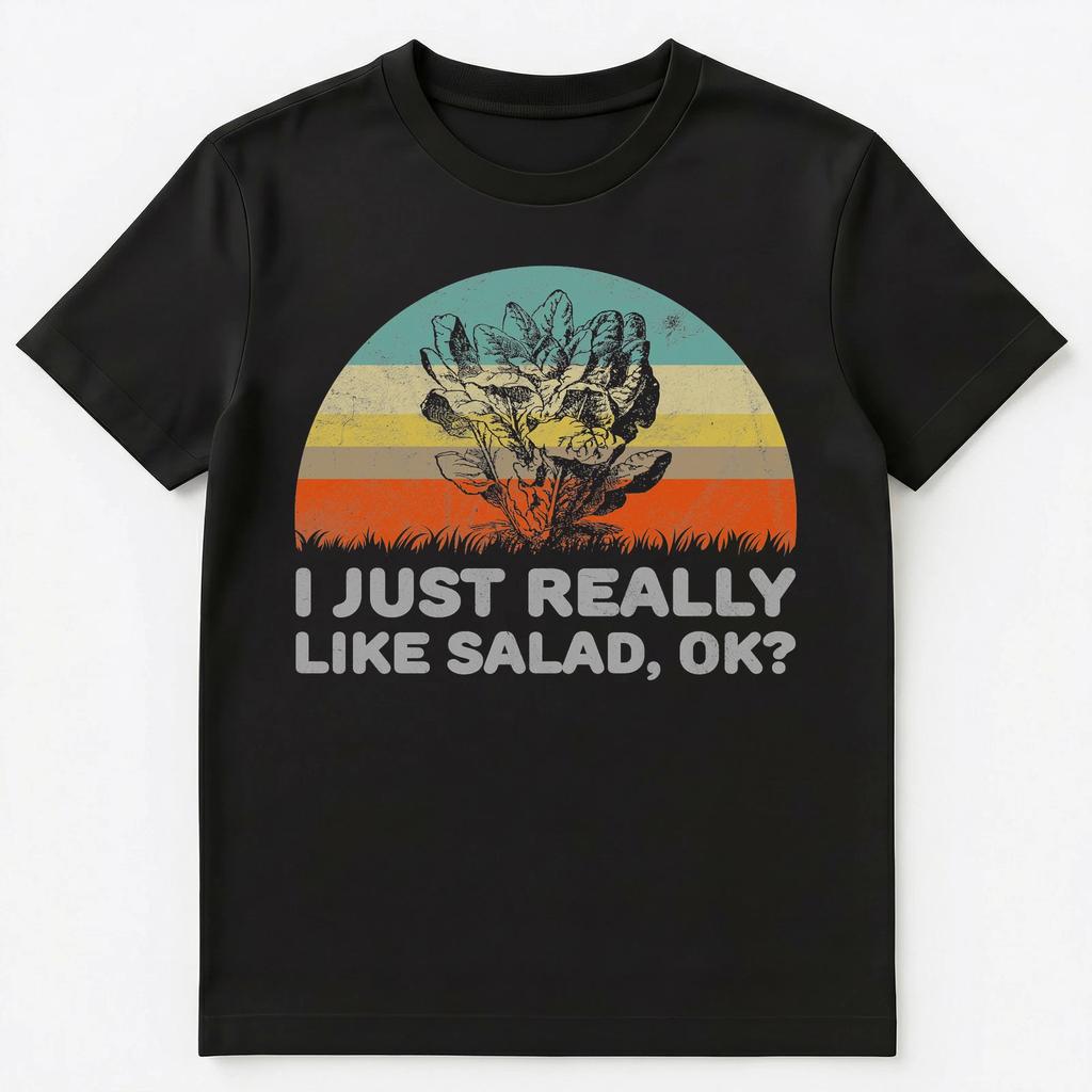 I Just Really Like Salad Ok Funny Unisex T-Shirt