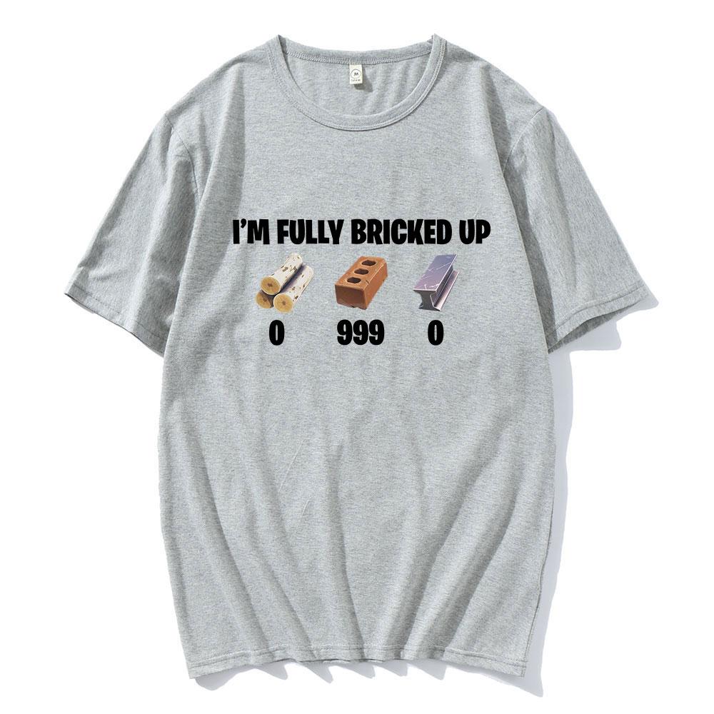 Im Fully Bricked Up Meme Funny Tshirts Unisexs Clothing Womens Fashion Hip Hop T Shirts Cotton Casual Tshirt Summer Streetwear