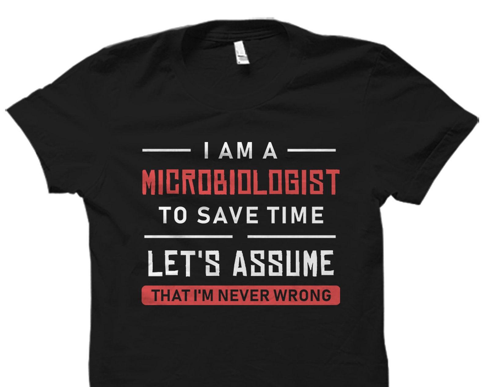 Microbiologist Gift. Microbiologist Shirt. Microbiology Student Gift. Microbiology Shirt. Biologist Shirt. I Am Microbiologist #OS2791 S