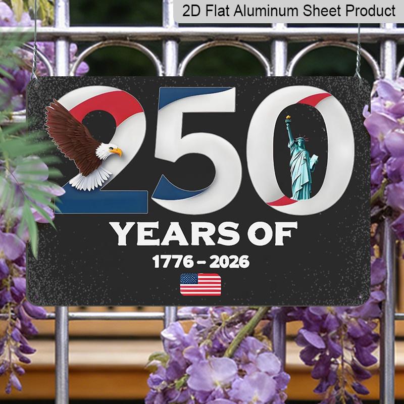 2D Flat, 1pc 250 Years of 1776-2026 Aluminium Sign 8x12 Inch - Patriotic Bald Eagle & Statue of Liberty Design, USA Flag Accent, 250th Anniversary