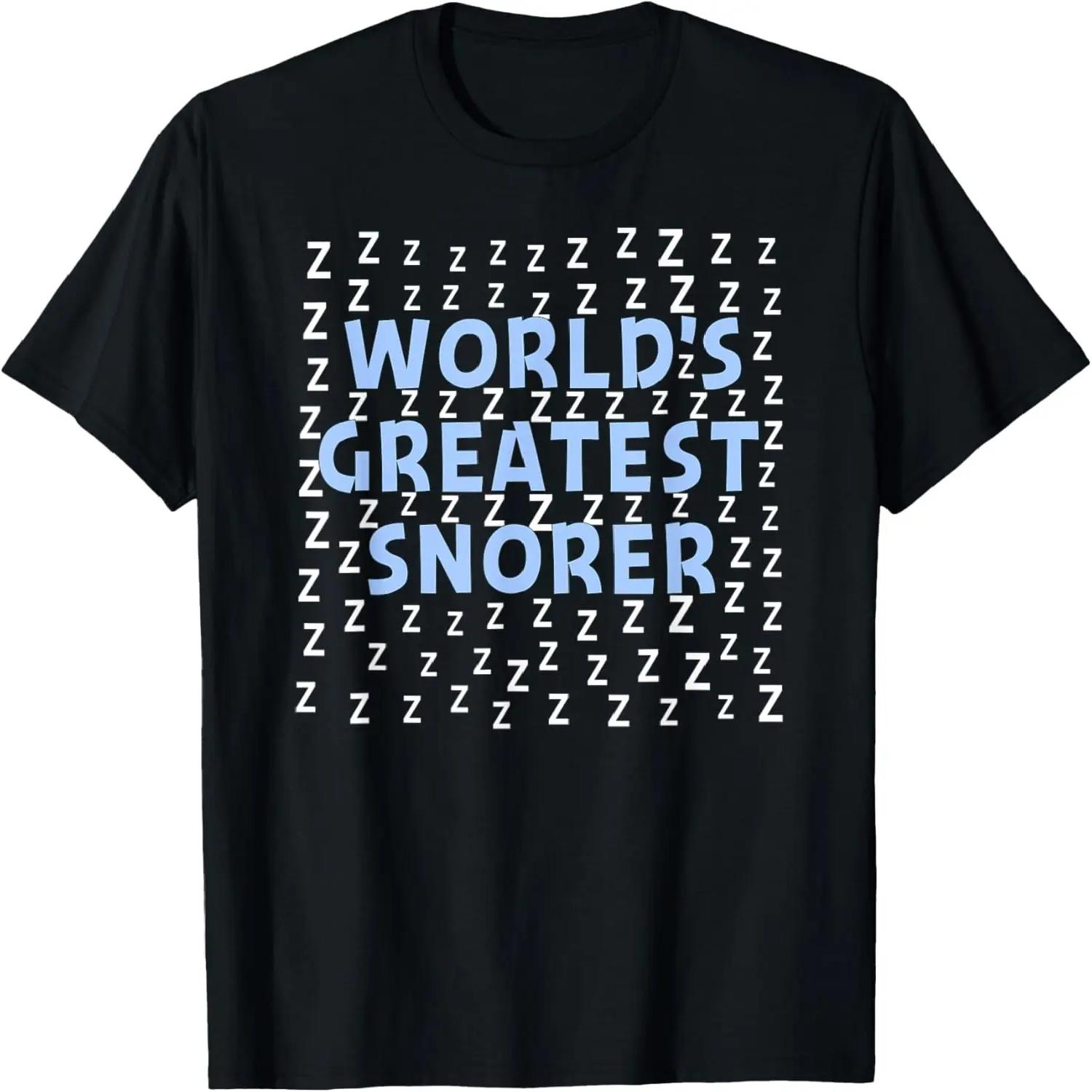 Snoring Shirt Funny Saying World s Greatest Snorer Men Dad T-Shirt S