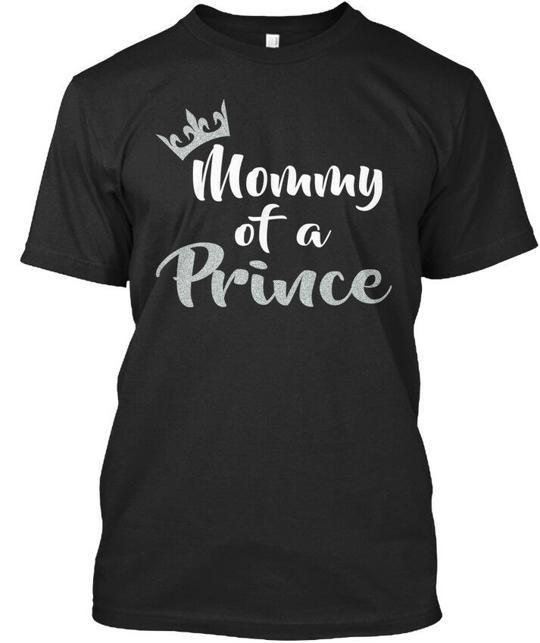 

Mommy Of A Prince T-Shirt Made in the USA Size S to 5XL S