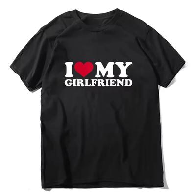 I Love My Girlfriend Tee Shirt Homme New In Top & Tees Women Clothing Short Sleeve Round Neck Printing Pullover T-Shirts 33284