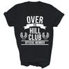 Over The Hill Club Official Member Unisex Shirt Gift