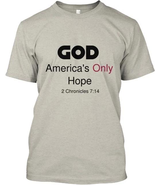 

God America s Only Hope TTshirt Made in the USA Size S to 5XL M
