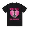 Rapper Chief Keef for President Fashion Casual Short Sleeved Tshirt Beautiful Retro Extra Large Womens Tshirt Street Clothing
