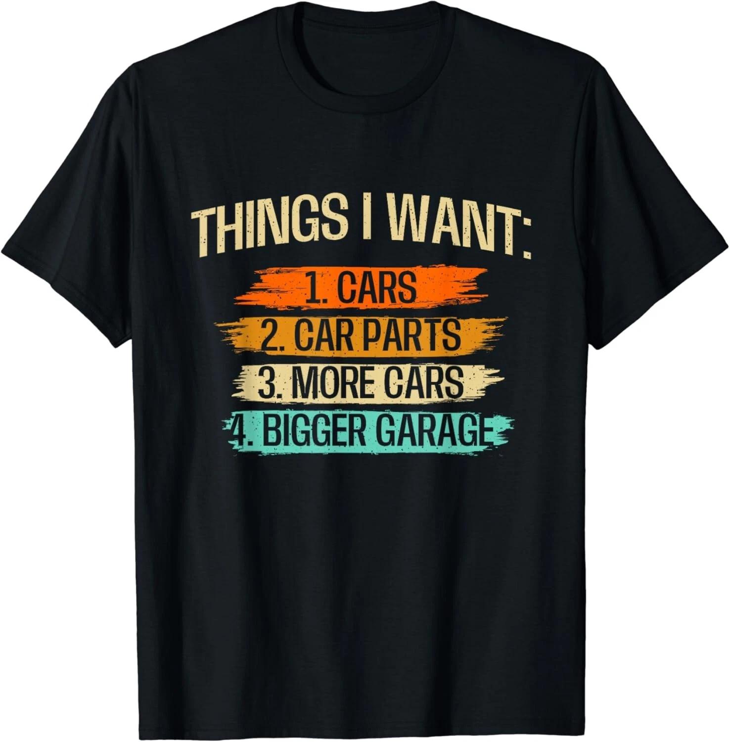 

Things I Want - Car Parts Enthusiast Auto Mechanic Engine Gift Unisex T-Shirt 4XL