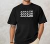 Amaze Amaze Amaze Unisex Shirt , Project Hail Mary Rocky Inspired Sci Fi Tee