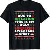 Xmas Due To Inflation This Is My Christmas Ugly Sweaters T-Shirt