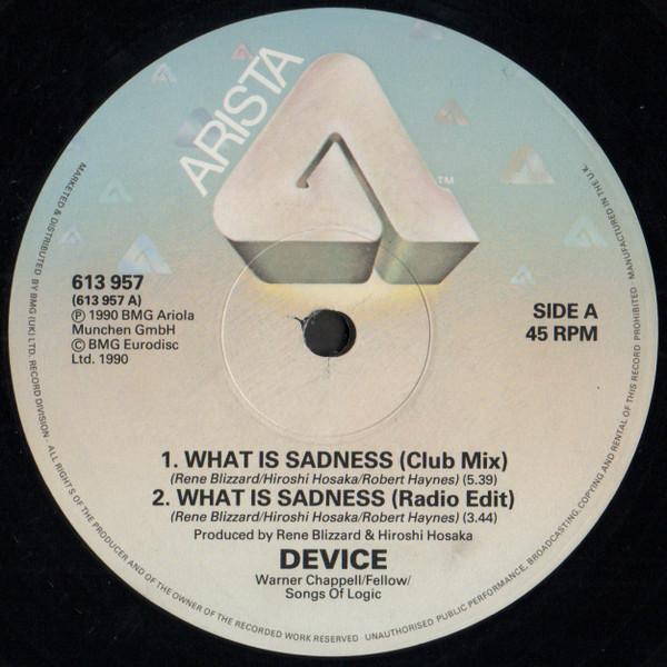 

12inch Record DEVICE What Is Sadness 613957 Arista 1990 UK Dance Electronica Used