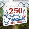 2D Flat, 1pc "250 Years of Freedom 1776-2026" Patriotic Aluminum Sign, 12"×8" - Red White Blue Vintage Style, US Independence 250th Anniversary Decor