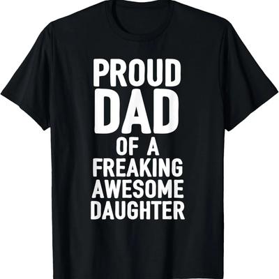 Proud Dad Father's Day Gift From Freaking Awesome Daughter T-Shirt