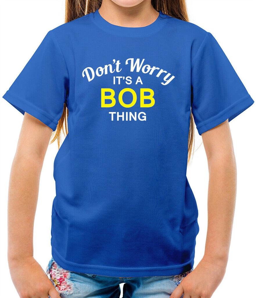 Don'T Worry It's a BOB Thing Kids T-Shirt - Surname Custom Name Family