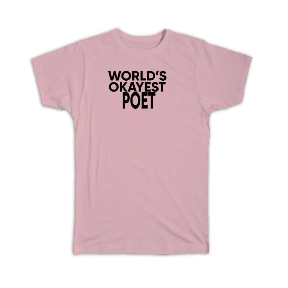 Gift T-Shirt : Worlds Okayest Poet 3XL
