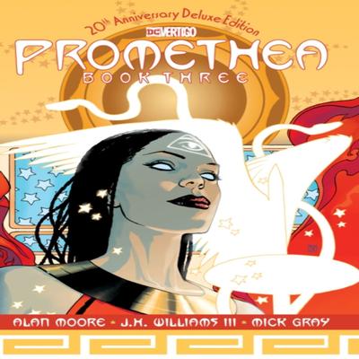 Promethea The 20th Anniversary Deluxe Edition Book Three by Alan Moore Hardback Book 9781779502261