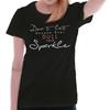 Dont Let Anyone Dull Your Sparkle Inspiring Womens Top Junior Graphic Tee