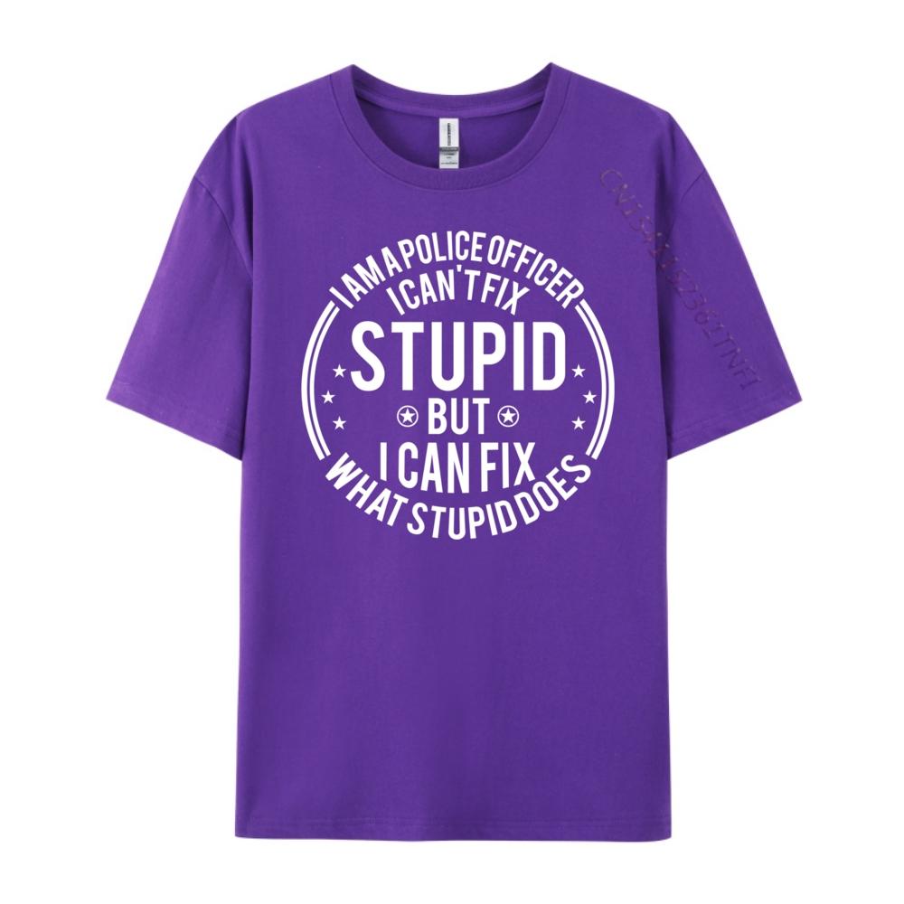 Police Officer I Can T Fix Stupid Police Officer Streetwear Funny Shirt or Men Classic TShirt Graphic Tees