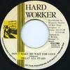 7-Zoll-Schallplatte SWEAT ALL STARS Dont Make Me Wait For Love NONE Hard Worker 1988 Jamaika Reggae Ska Dub Gebraucht
