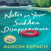 Notes On Your Sudden Disappearance by Alison Espach Paperback Book 9781399635479