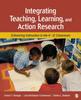 The Integrating Teaching, Learning, and Action Research : Enhancing Instruction In the K-12 Classroom Book
