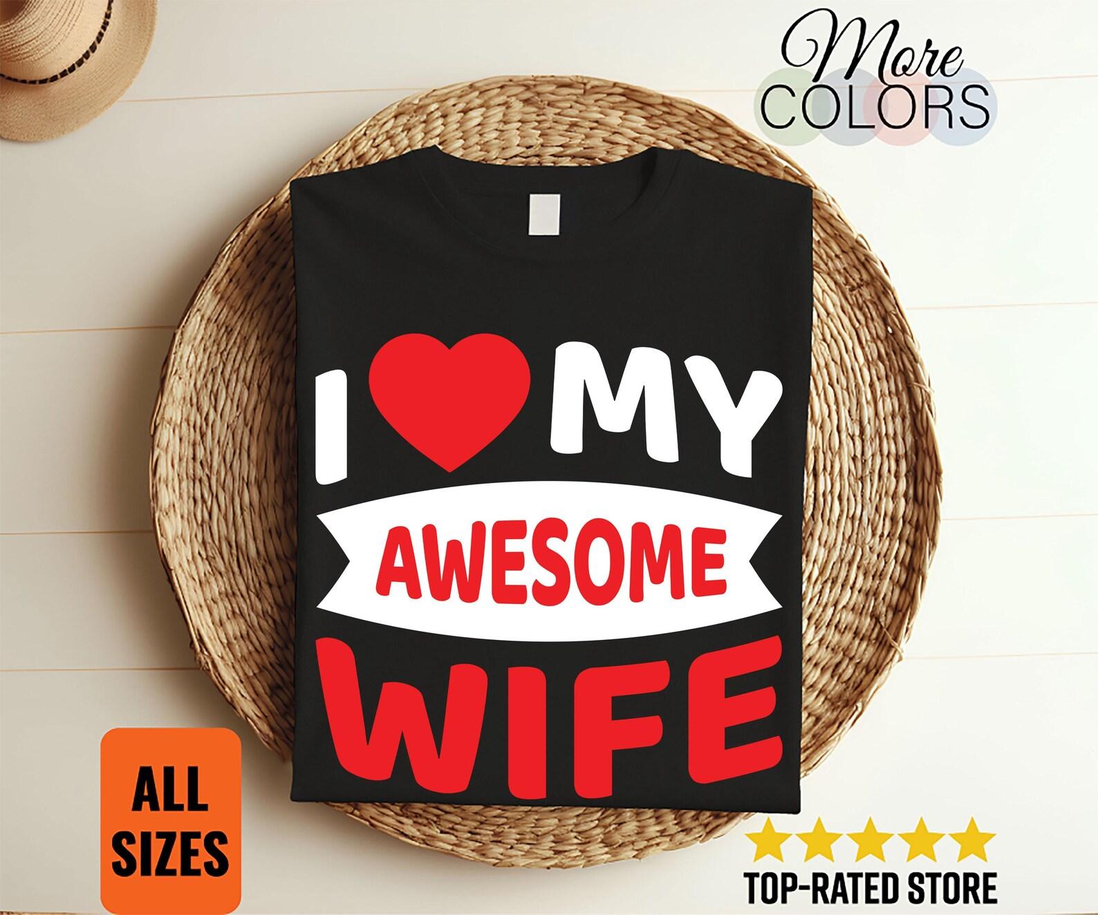 I Love My Awesome Wife Cute Valentines Day T-Shirt, Happy Valentine s Day Heart Gift, February Present Love Dad Mom Husband Matching Outfits 120