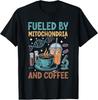 Funny Biology Teacher Science Fueled By Mitochondria Coffee Gift Unisex T-Shirt
