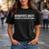 Introverts Unite We're Here Humor Sarcasm T-Shirt